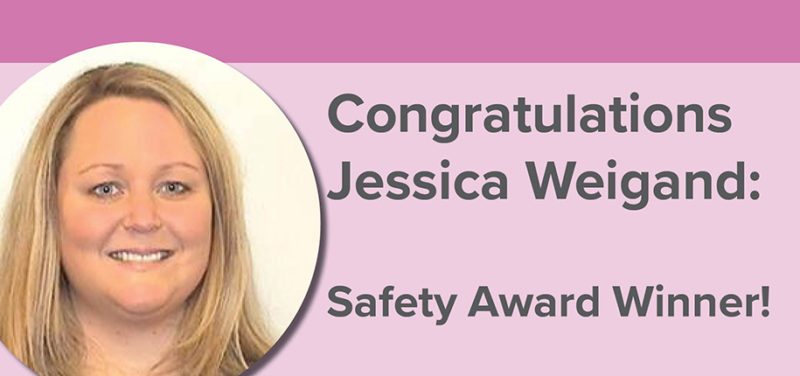 Congratulations Jessica Weigand: Safety Award!